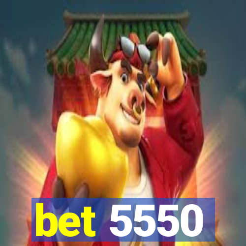 bet 5550